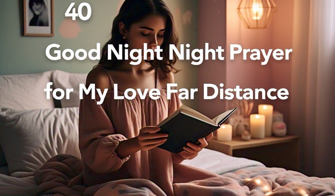 40 amazing Good Night Prayer for My Love Far Distance with Scriptures 2026