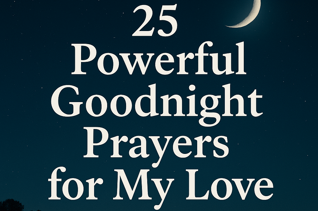 25 Powerful Goodnight Prayers for My Love 2026