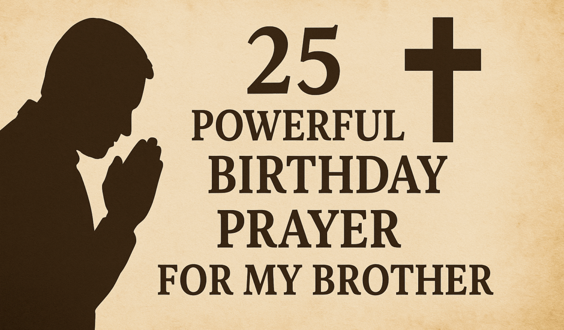 25 Powerful Birthday Prayer for My Brother 2026